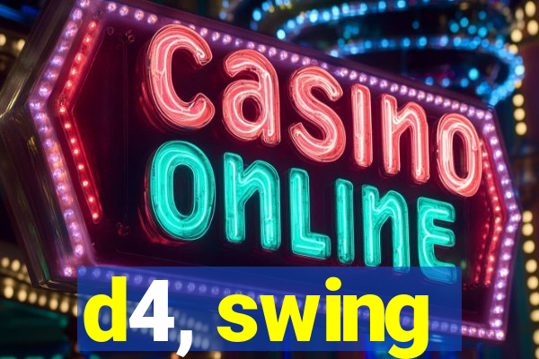 d4, swing
